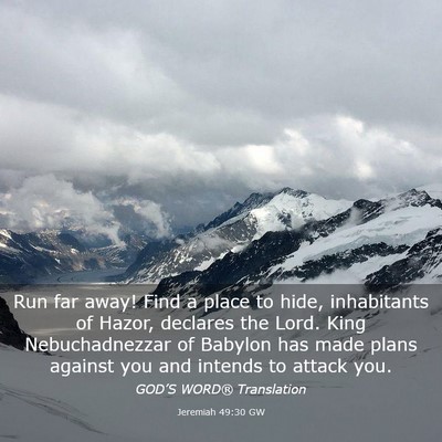 Picture 03 - Jeremiah 49:30 GW - Run far away! Find a place to hide, inhabitants - Bible Verse Picture