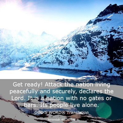 Picture 03 - Jeremiah 49:31 GW - Get ready! Attack the nation living peacefully - Bible Verse Picture