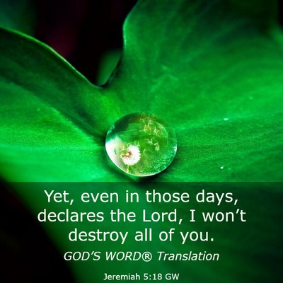 Picture 03 - Jeremiah 5:18 GW - Yet, even in those days, declares the Lord, I - Bible Verse Picture