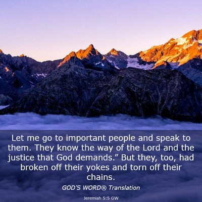 Picture 03 - Jeremiah 5:5 GW - Let me go to important people and speak to them. - Bible Verse Picture
