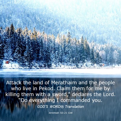 Picture 03 - Jeremiah 50:21 GW - Attack the land of Merathaim and the people who - Bible Verse Picture