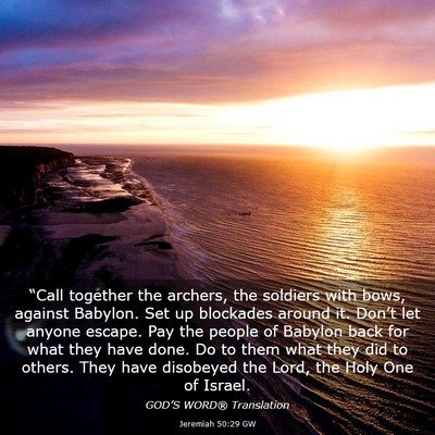 Picture 03 - Jeremiah 50:29 GW - “Call together the archers, the soldiers with - Bible Verse Picture
