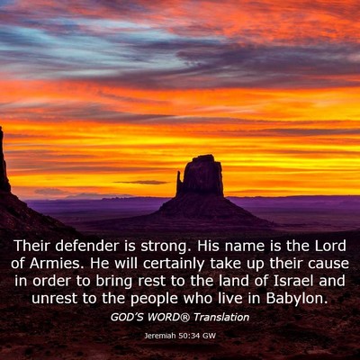 Picture 03 - Jeremiah 50:34 GW - Their defender is strong. His name is the Lord of - Bible Verse Picture