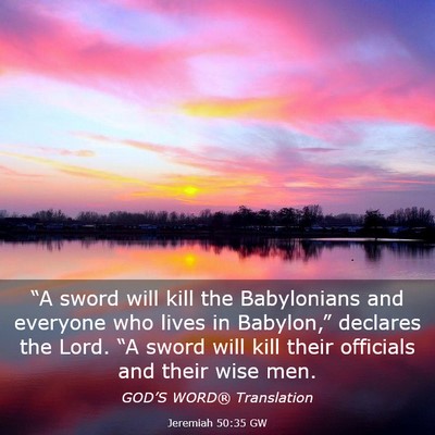 Picture 03 - Jeremiah 50:35 GW - “A sword will kill the Babylonians and everyone - Bible Verse Picture