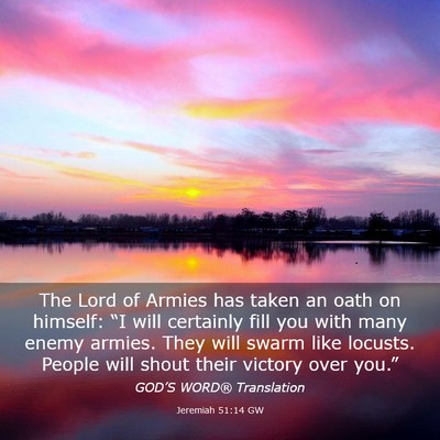 Picture 03 - Jeremiah 51:14 GW - The Lord of Armies has taken an oath on himself: - Bible Verse Picture