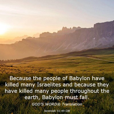 Picture 03 - Jeremiah 51:49 GW - Because the people of Babylon have killed many - Bible Verse Picture