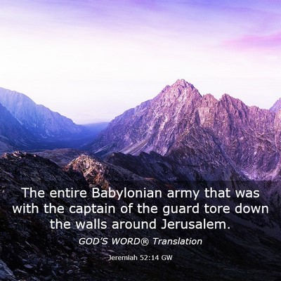 Picture 03 - Jeremiah 52:14 GW - The entire Babylonian army that was with the - Bible Verse Picture