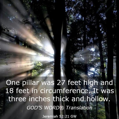 Picture 03 - Jeremiah 52:21 GW - One pillar was 27 feet high and 18 feet in - Bible Verse Picture