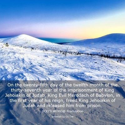 Picture 03 - Jeremiah 52:31 GW - On the twenty-fifth day of the twelfth month of - Bible Verse Picture