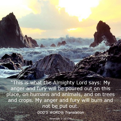 Picture 03 - Jeremiah 7:20 GW - “This is what the Almighty Lord says: My anger - Bible Verse Picture