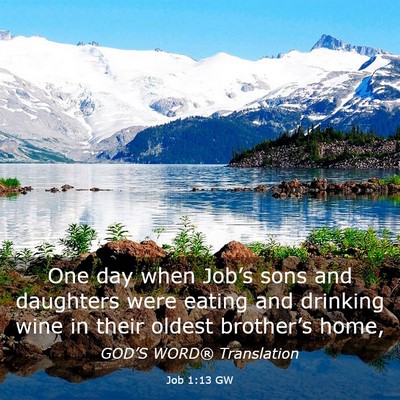 Picture 03 - Job 1:13 GW - One day when Job’s sons and daughters were - Bible Verse Picture