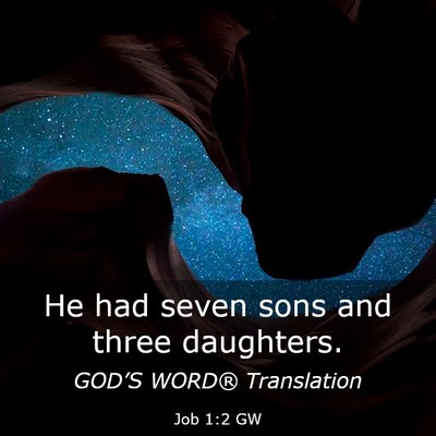 Picture 03 - Job 1:2 GW - He had seven sons and three - Bible Verse Picture