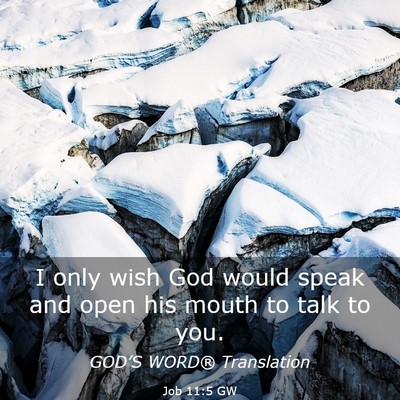 Picture 03 - Job 11:5 GW - I only wish God would speak and open his mouth to - Bible Verse Picture