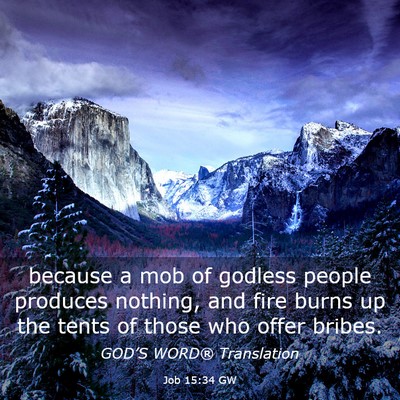 Picture 03 - Job 15:34 GW - because a mob of godless people produces nothing, - Bible Verse Picture