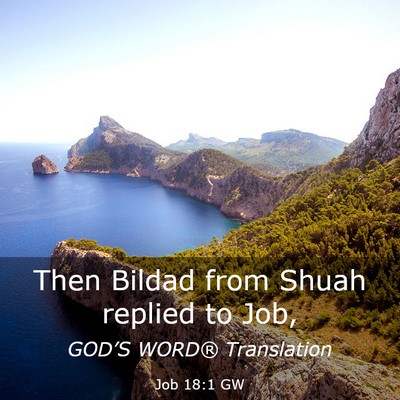 Picture 03 - Job 18:1 GW - Then Bildad from Shuah replied to - Bible Verse Picture