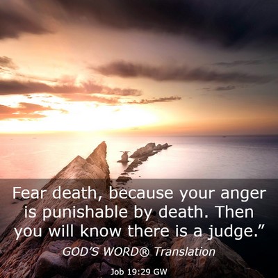 Picture 03 - Job 19:29 GW - Fear death, because your anger is punishable by - Bible Verse Picture