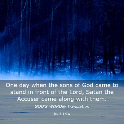 Picture 03 - Job 2:1 GW - One day when the sons of God came to stand in - Bible Verse Picture