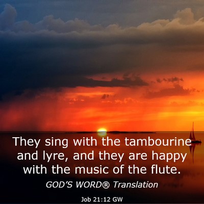 Picture 03 - Job 21:12 GW - They sing with the tambourine and lyre, and they - Bible Verse Picture