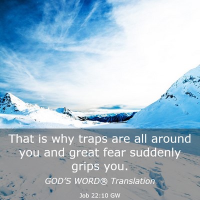 Picture 03 - Job 22:10 GW - That is why traps are all around you and great - Bible Verse Picture