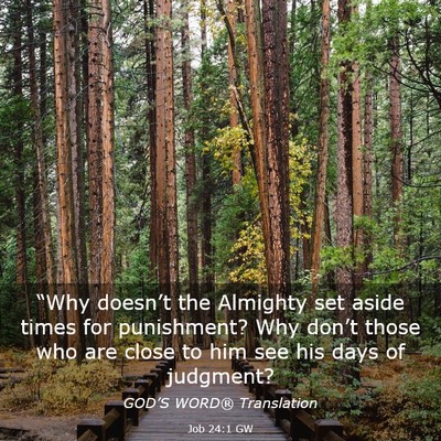 Picture 03 - Job 24:1 GW - “Why doesn’t the Almighty set aside times for - Bible Verse Picture