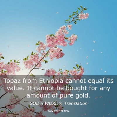 Picture 03 - Job 28:19 GW - Topaz from Ethiopia cannot equal its value. It - Bible Verse Picture