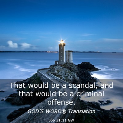 Picture 03 - Job 31:11 GW - That would be a scandal, and that would be a - Bible Verse Picture