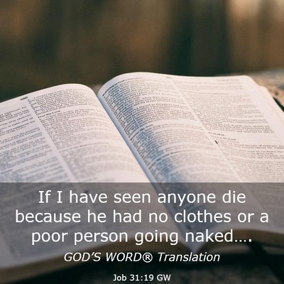 Picture 03 - Job 31:19 GW - If I have seen anyone die because he had no - Bible Verse Picture