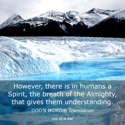 Picture 03 - Job 32:8 GW - However, there is in humans a Spirit, the breath - Bible Verse Picture