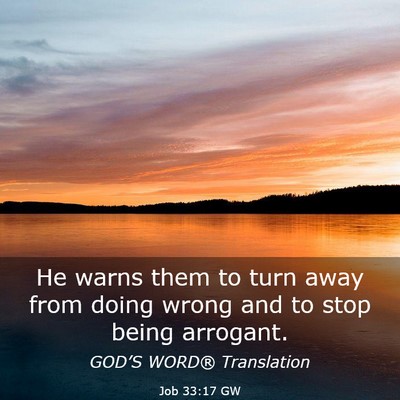 Picture 03 - Job 33:17 GW - He warns them to turn away from doing wrong and - Bible Verse Picture