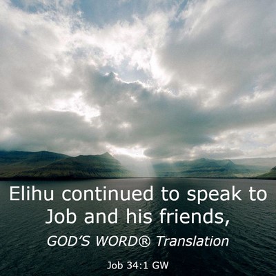 Picture 03 - Job 34:1 GW - Elihu continued to speak to Job and his - Bible Verse Picture