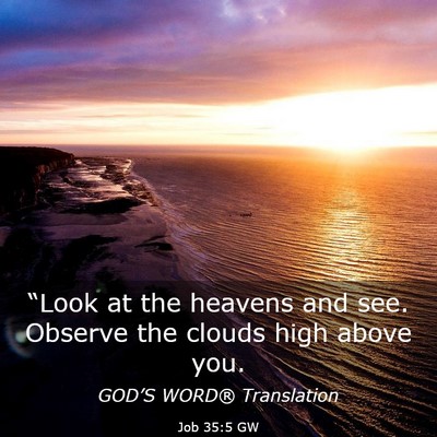Picture 03 - Job 35:5 GW - “Look at the heavens and see. Observe the - Bible Verse Picture
