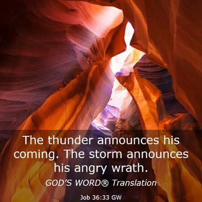 Picture 03 - Job 36:33 GW - The thunder announces his coming. The storm - Bible Verse Picture