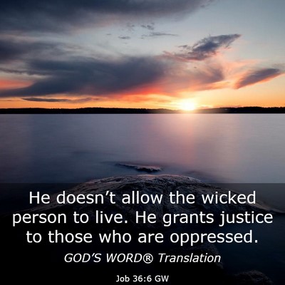 Picture 03 - Job 36:6 GW - He doesn’t allow the wicked person to live. He - Bible Verse Picture