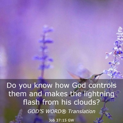 Picture 03 - Job 37:15 GW - Do you know how God controls them and makes the - Bible Verse Picture