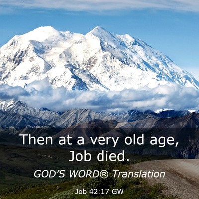 Picture 03 - Job 42:17 GW - Then at a very old age, Job - Bible Verse Picture