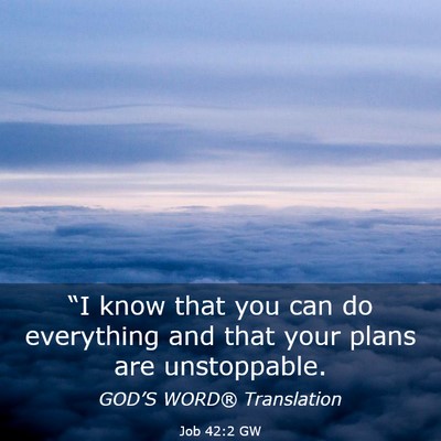 Picture 03 - Job 42:2 GW - “I know that you can do everything and that - Bible Verse Picture