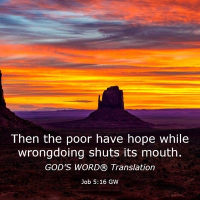 Picture 03 - Job 5:16 GW - Then the poor have hope while wrongdoing shuts - Bible Verse Picture