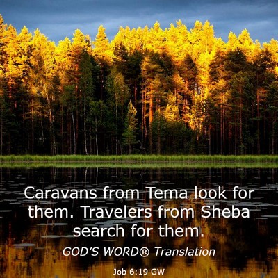 Picture 03 - Job 6:19 GW - Caravans from Tema look for them. Travelers from - Bible Verse Picture