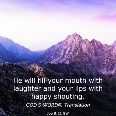 Picture 03 - Job 8:21 GW - He will fill your mouth with laughter and your - Bible Verse Picture