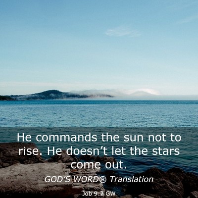Picture 03 - Job 9:7 GW - He commands the sun not to rise. He doesn’t let - Bible Verse Picture