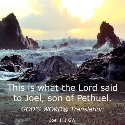 Picture 03 - Joel 1:1 GW - This is what the Lord said to Joel, son of - Bible Verse Picture