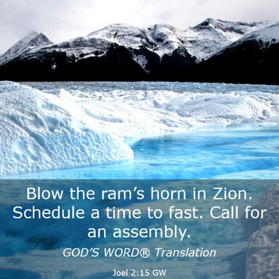 Picture 03 - Joel 2:15 GW - Blow the ram’s horn in Zion. Schedule a time to - Bible Verse Picture