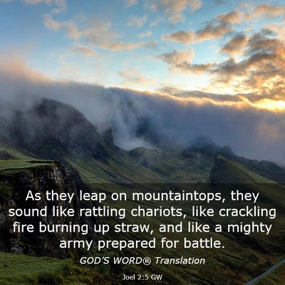 Picture 03 - Joel 2:5 GW - As they leap on mountaintops, they sound like - Bible Verse Picture