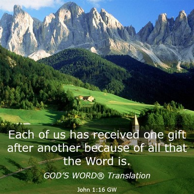 Picture 03 - John 1:16 GW - Each of us has received one gift after another - Bible Verse Picture