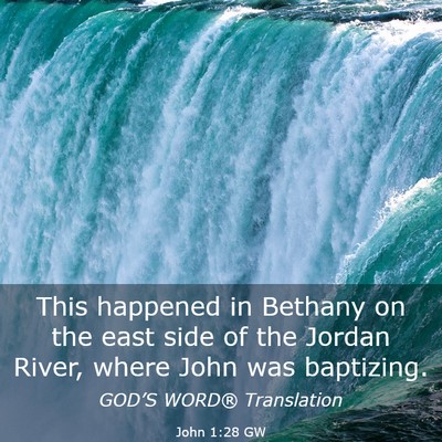 Picture 03 - John 1:28 GW - This happened in Bethany on the east side of the - Bible Verse Picture