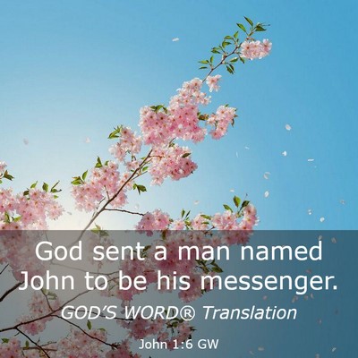 Picture 03 - John 1:6 GW - God sent a man named John to be his - Bible Verse Picture