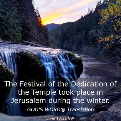Picture 03 - John 10:22 GW - The Festival of the Dedication of the Temple took - Bible Verse Picture