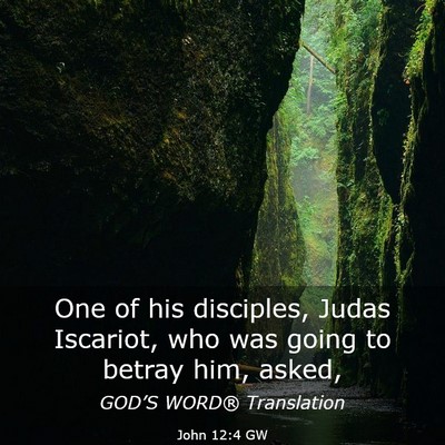 Picture 03 - John 12:4 GW - One of his disciples, Judas Iscariot, who was - Bible Verse Picture