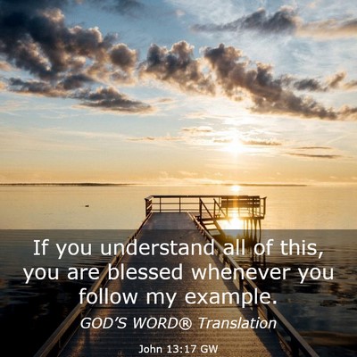 Picture 03 - John 13:17 GW - If you understand all of this, you are blessed - Bible Verse Picture