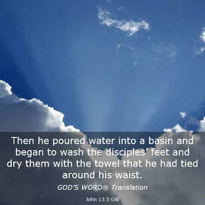 Picture 03 - John 13:5 GW - Then he poured water into a basin and began to - Bible Verse Picture